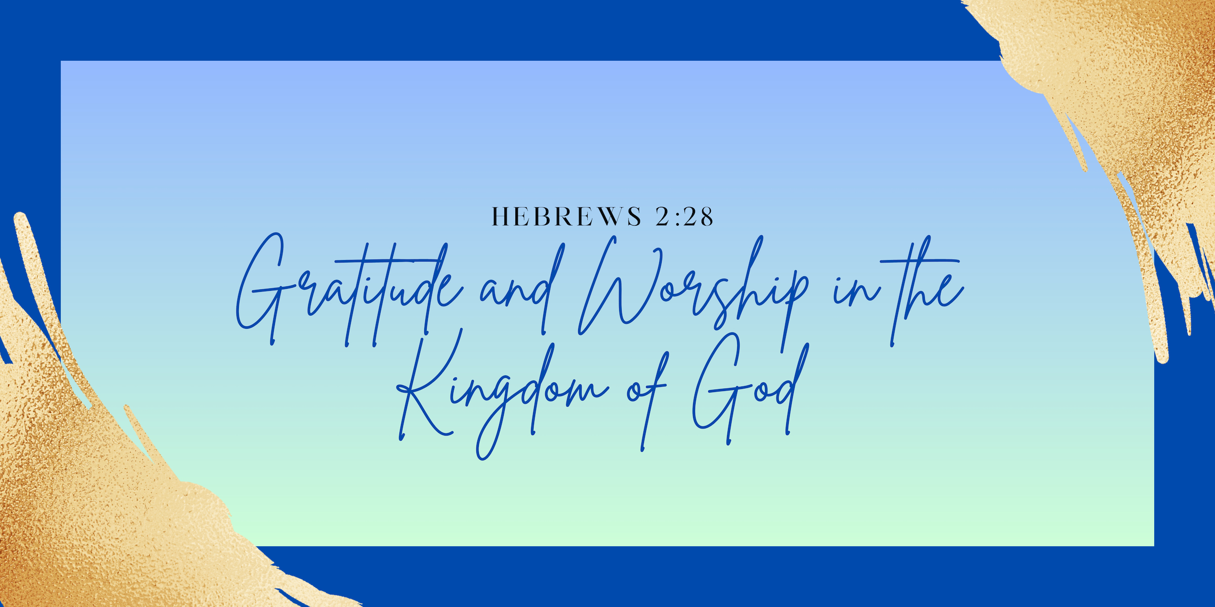 Gratitude & Worship in Kingdom of God